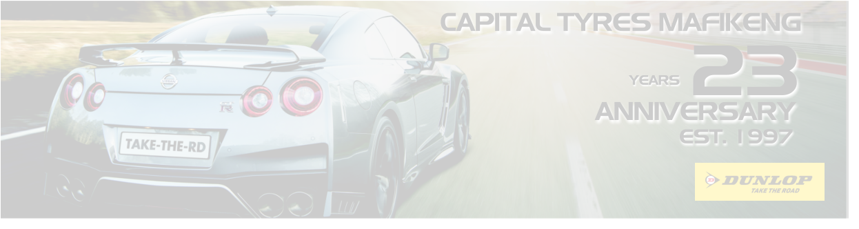 CAPITAL TYRES MAFIKENG EST. 1997 23 ANNIVERSARY YEARS